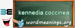 WordMeaning blackboard for kennedia coccinea